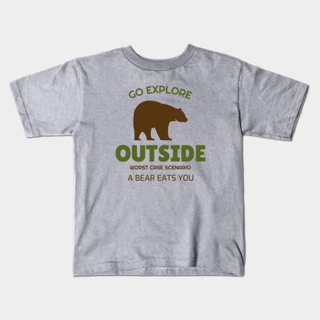 Go Explorer, Worst Case Scenario A Bear Eats You Kids T-Shirt by Mediocre Adventurer